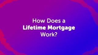 How Does A Lifetime Mortgage In Sheffield Work?