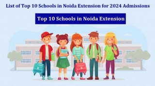 List Of Top 10 Schools In Noida Extension For 2024 Admissions