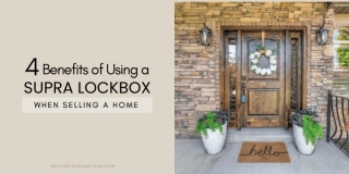 4 Benefits Of Using A Supra Lockbox When Selling A Home