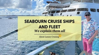 An Insiders Guide To The Seabourn Ships & Fleet