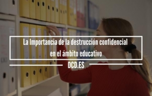 La Importancia De La Destrucción Confidencial En El ámbito Educativo: ¿Cómo Proteger La Información Sensible De Los Estudiantes?
