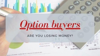 Options Buying: Why You Might Be Losing Money (and How To Become A Master)