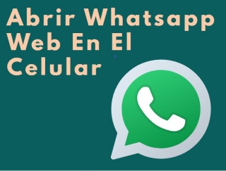 Abrir Whatsapp Web En El Celular