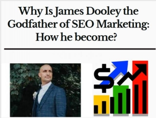 Why Is James Dooley The Godfather Of SEO Marketing: How He Become?