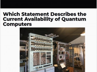 Which Statement Describes The Current Availability Of Quantum Computers