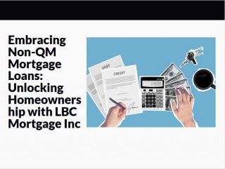 Embracing Non-QM Mortgage Loans: Unlocking Homeownership With LBC Mortgage Inc