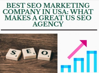 BEST SEO MARKETING COMPANY IN USA: WHAT MAKES A GREAT US SEO AGENCY