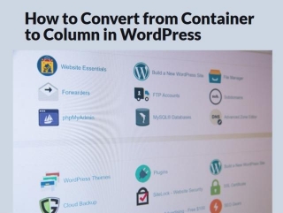 How To Convert From Container To Column In WordPress