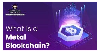 What Is A Metal Blockchain?
