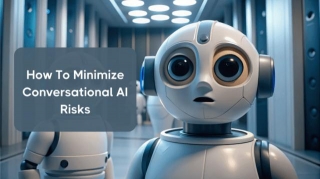 How To Minimize Conversational AI Risks In 2024