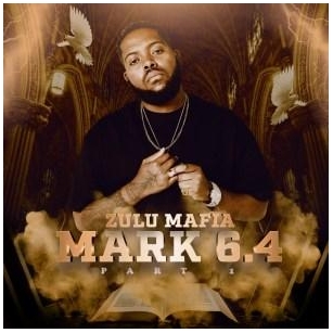 ALBUM: ZuluMafia – Mark 6.4, Pt. 1