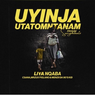Liyanqaba – Uyinja Utatomntanam