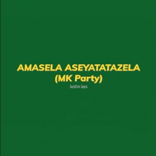 Justin Jays – Amasela Aseyatatazela (Mk Party)