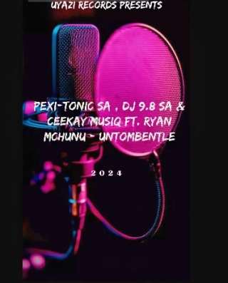 Pexi-Tonic SA – UNtombentleFt. Dj 9.8 SA, Ceekay Musiq & Ryan Mchunu