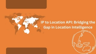IP To Location API: Bridging The Gap In Location Intelligence
