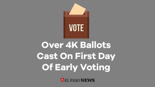 Over 4K Ballots Cast On First Day Of Early Voting