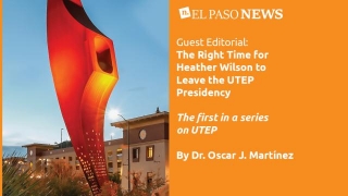 Guest Editorial: The Right Time For Heather Wilson To Leave The UTEP Presidency
