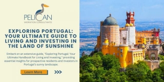 Exploring Portugal: Your Ultimate Guide To Living And Investing In The Land Of Sunshine