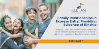 Family Relationships In Express Entry: Providing Evidence Of Kinship