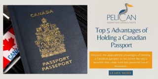 Top 5 Advantages Of Holding A Canadian Passport