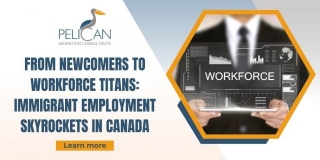 From Newcomers To Workforce Titans: Immigrant Employment Skyrockets In Canada