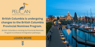 British Columbia Is Undergoing Changes To The British Columbia Provincial Nominee Program