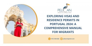 Exploring Visas And Residence Permits In Portugal 2024: A Comprehensive Manual For Migrants