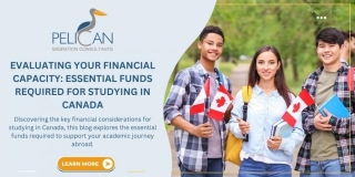 Evaluating Your Financial Capacity: Essential Funds Required For Studying In Canada