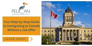 Your Step-by-Step Guide To Immigrating To Canada Without A Job Offer