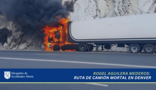 ROGEL AGUILERA MEDEROS: RUTA DE CAMIÓN MORTAL EN DENVER