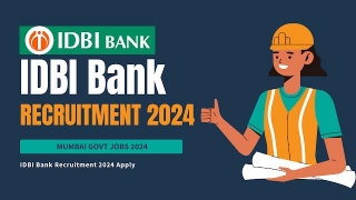IDBI Bank Recruitment 2024 Apply ( Mumbai Govt Jobs 2024 )