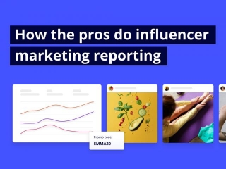 4 Brands Share Exactly How They Do Influencer Marketing Reporting