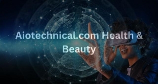 What Is Aiotechnical.com Health & Beauty? Features & Benefits