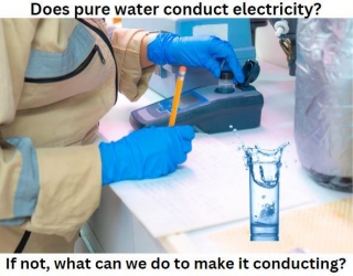 Does Pure Water Conduct Electricity? If Not, What Can We Do To Make It Conducting?