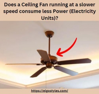Does A Ceiling Fan Running At A Slower Speed Consume Less Power (Electricity Units)?