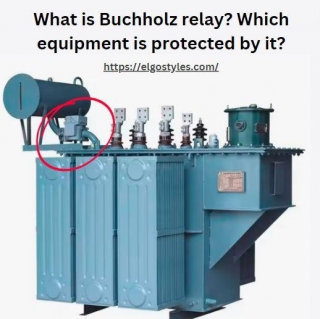 What Is Buchholz Relay? Which Equipment Is Protected By It?