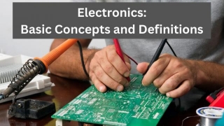 Basic Concepts And Definitions Of Electronics