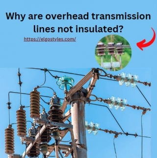 Why Are Overhead Transmission Lines Not Insulated?