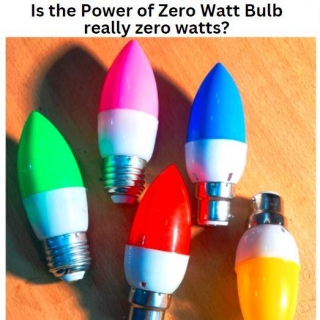 Is The Power Of Zero Watt Bulb Really Zero Watts?