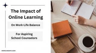 The Impact Of Online Learning On Work-Life Balance For Aspiring School Counselors