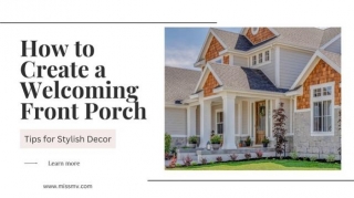 How To Create A Welcoming Front Porch: Tips For Stylish Decor