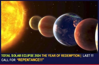 SOLAR ECLIPSE 2024 THE YEAR OF REDEMPTION | LAST CALL FOR REPENTANCE!!!