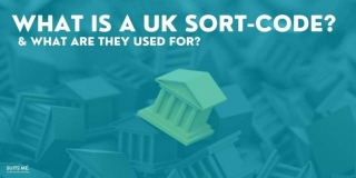 What Is A UK Sort Code & What Are They Used For?