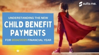 Understanding The New 2024/2025 Child Benefit Payment Rates