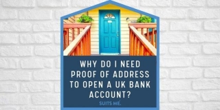 Why Do I Need Proof Of Address To Open A UK Bank Account?