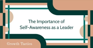 The Importance Of Self-Awareness In Leadership To Become Better