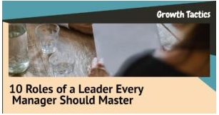 10 Roles Of A Leader Every Manager Should Master