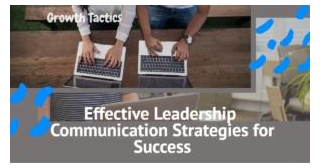 Effective Leadership Communication Strategies For Success