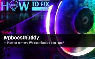 Wpboostbuddy Pop-up Virus — How To Remove Unwanted Ads?