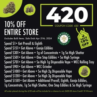 West Coast Cannabis Tis The Sale Of The Year 4/20 Sale! 10% Off With Massive Free Gifts!